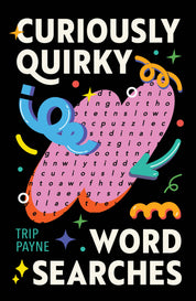 Curiously Quirky Word Searches by Trip Payne