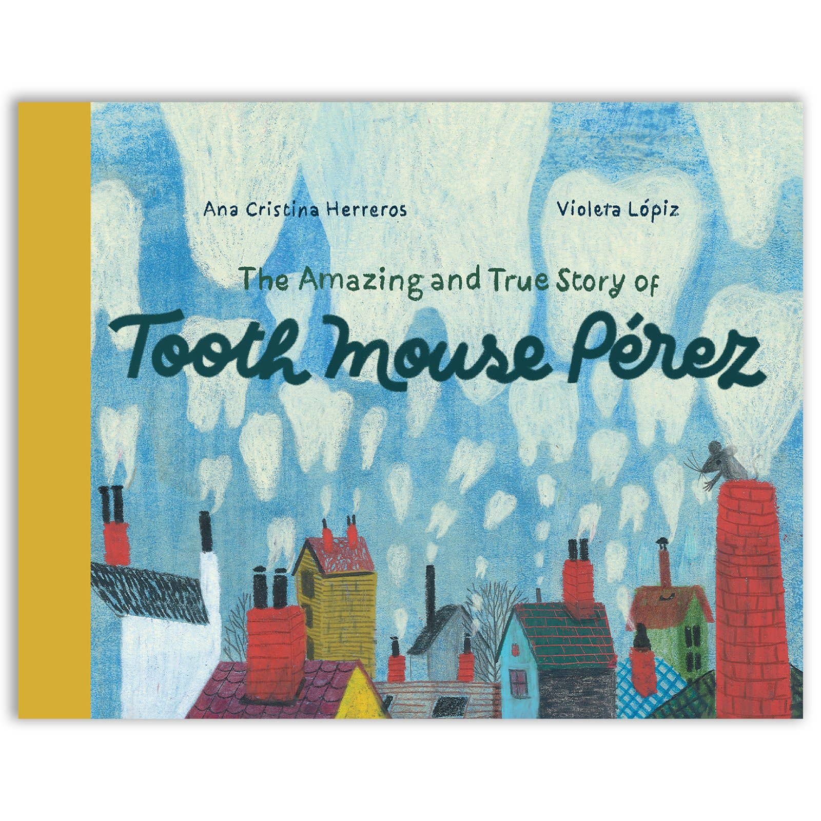 The Amazing and True Story of Tooth Mouse Pérez