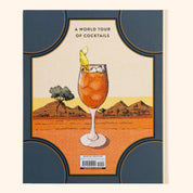 The Cocktail Atlas: Around the World in 200+ Drinks