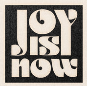 'Joy Is Now' Print 11x11