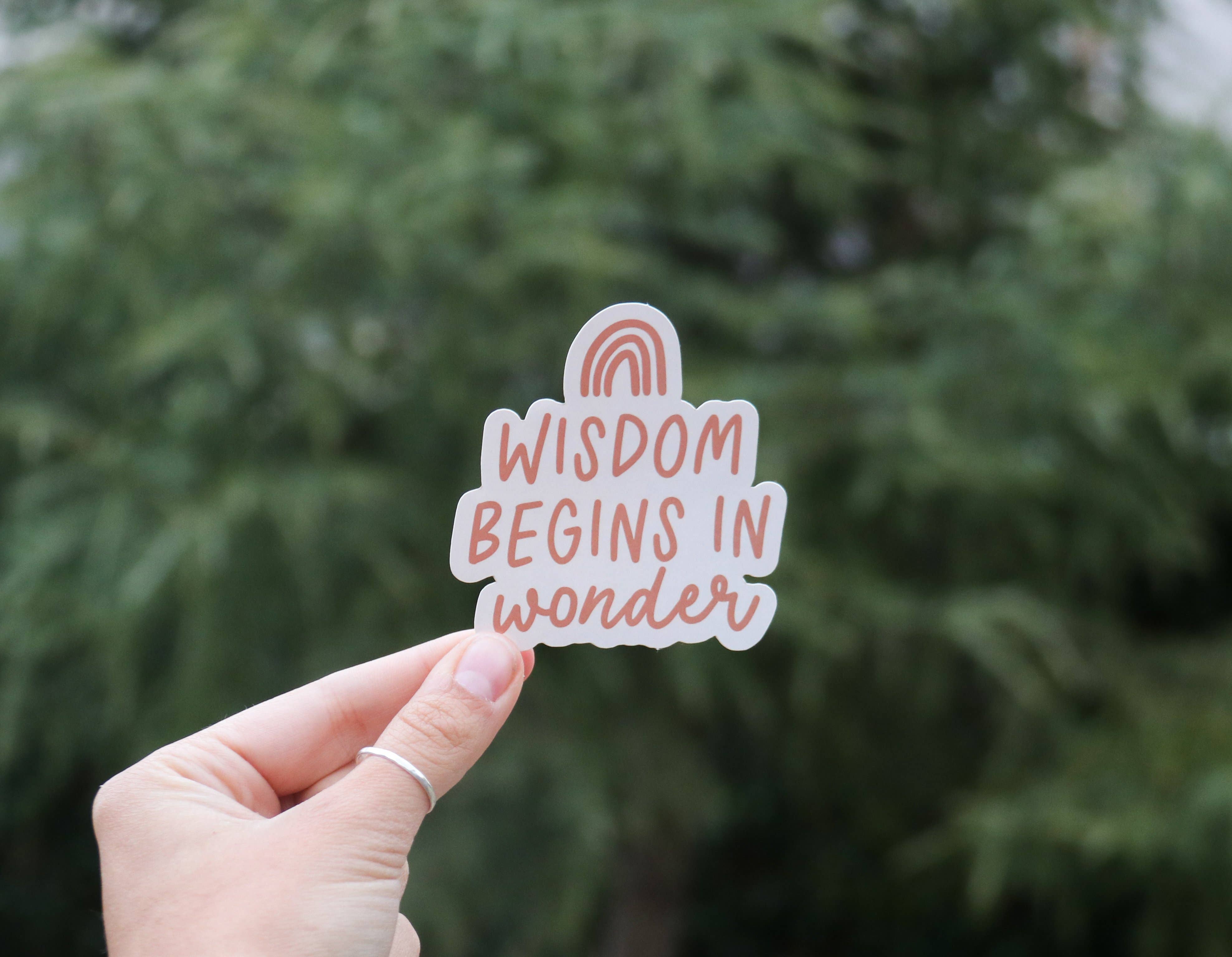 Wisdom Begins in Wonder Sticker