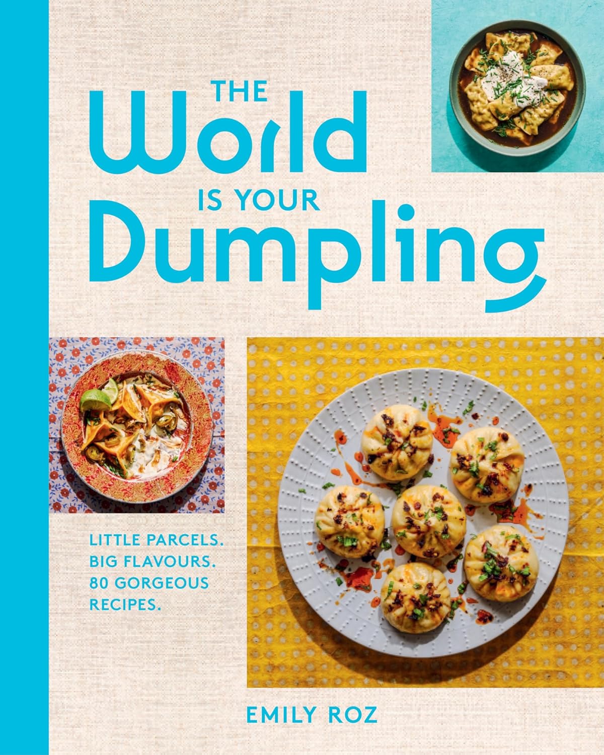 World Is Your Dumpling, The: Emily Roz