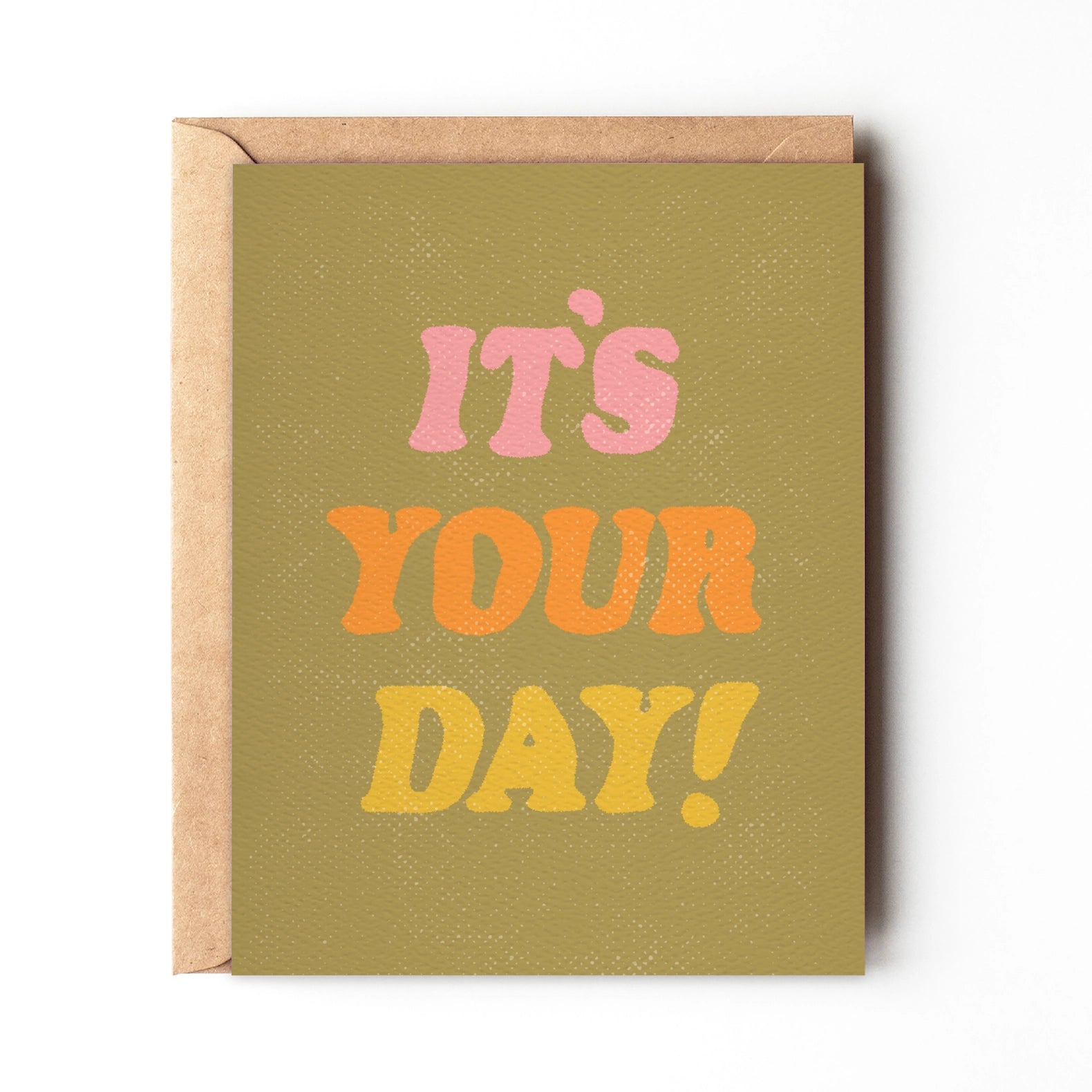 It's Your Day - Greeting Card