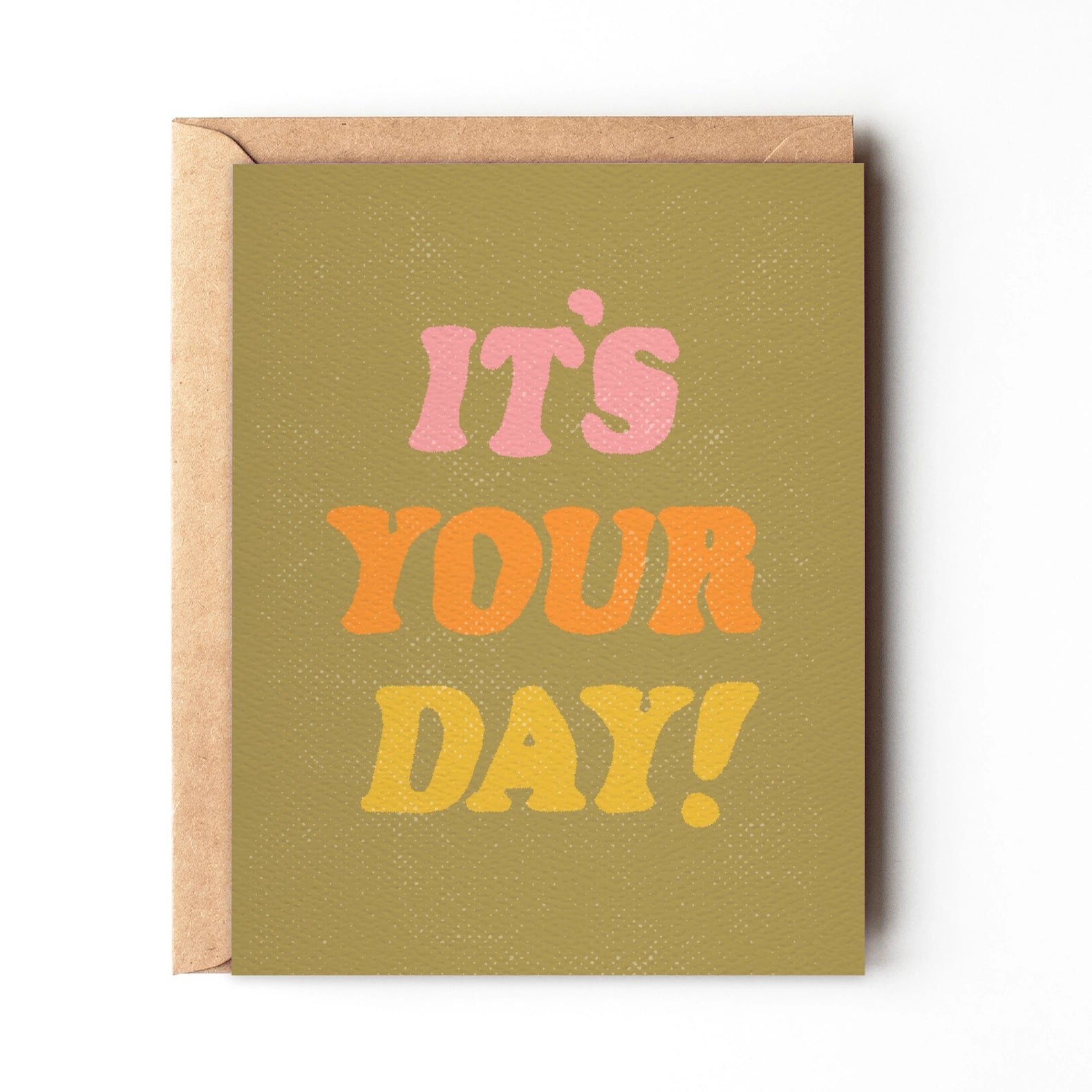 It's Your Day  - Greeting Card