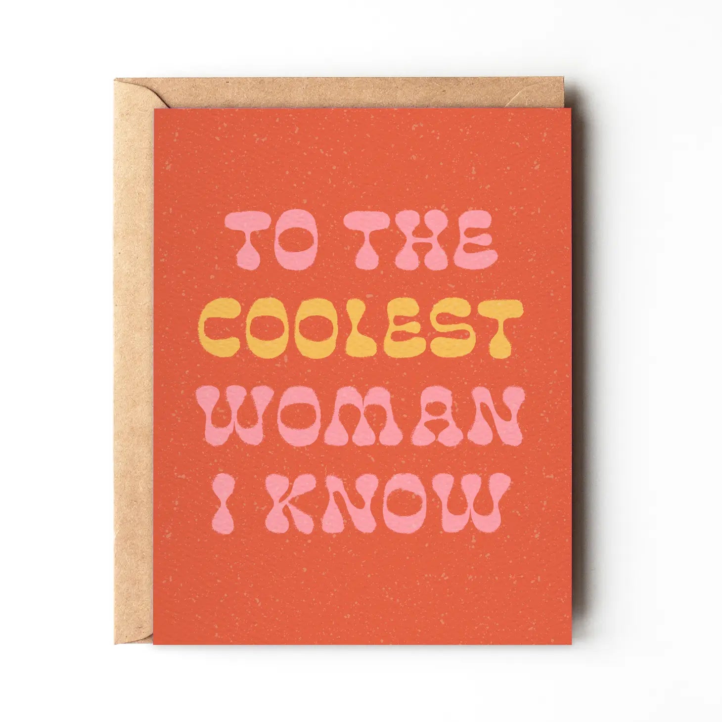 To The Coolest Woman I Know - Greeting Card