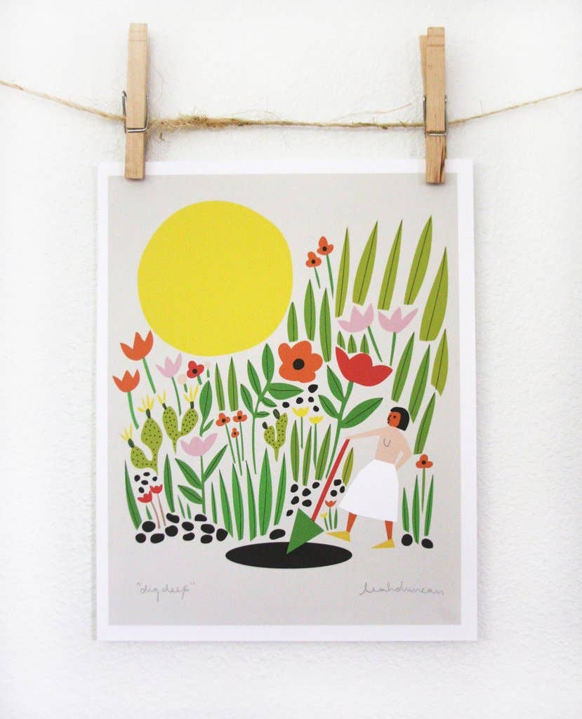 Leah Duncan - Dig Deep Art Print