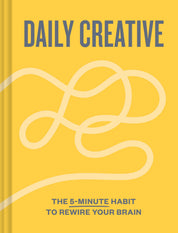 Daily Creative - 5 Minute Practices to Spark Creativity