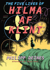 Five Lives of Hilma af Klint by Philipp Deines