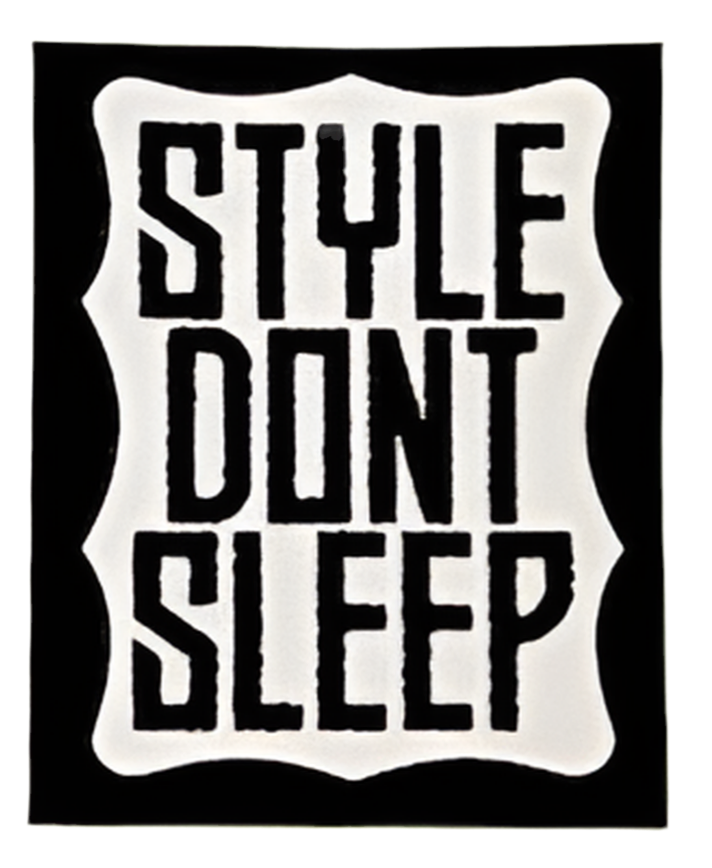 STYLE DON'T SLEEP Sticker 2"