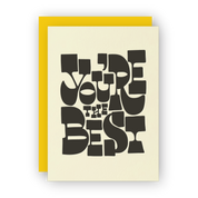 You're The Best Letterpress Greeting Card