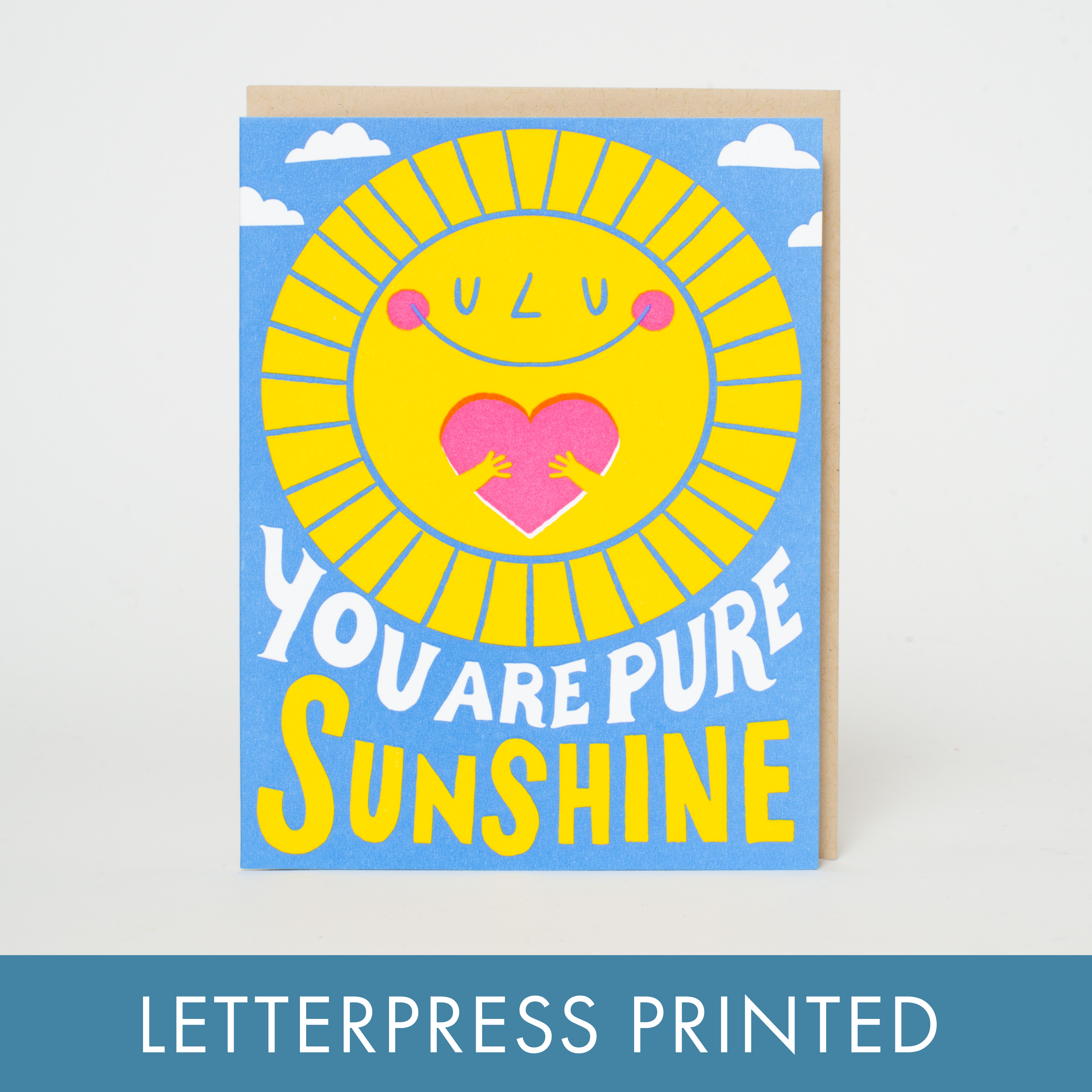 You Are Pure Sunshine Letterpress Greeting Card