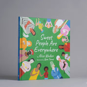 Sweet People Are Everywhere by Alice Walker