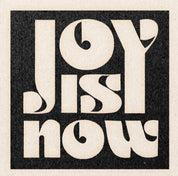 'Joy Is Now' Print 11x11