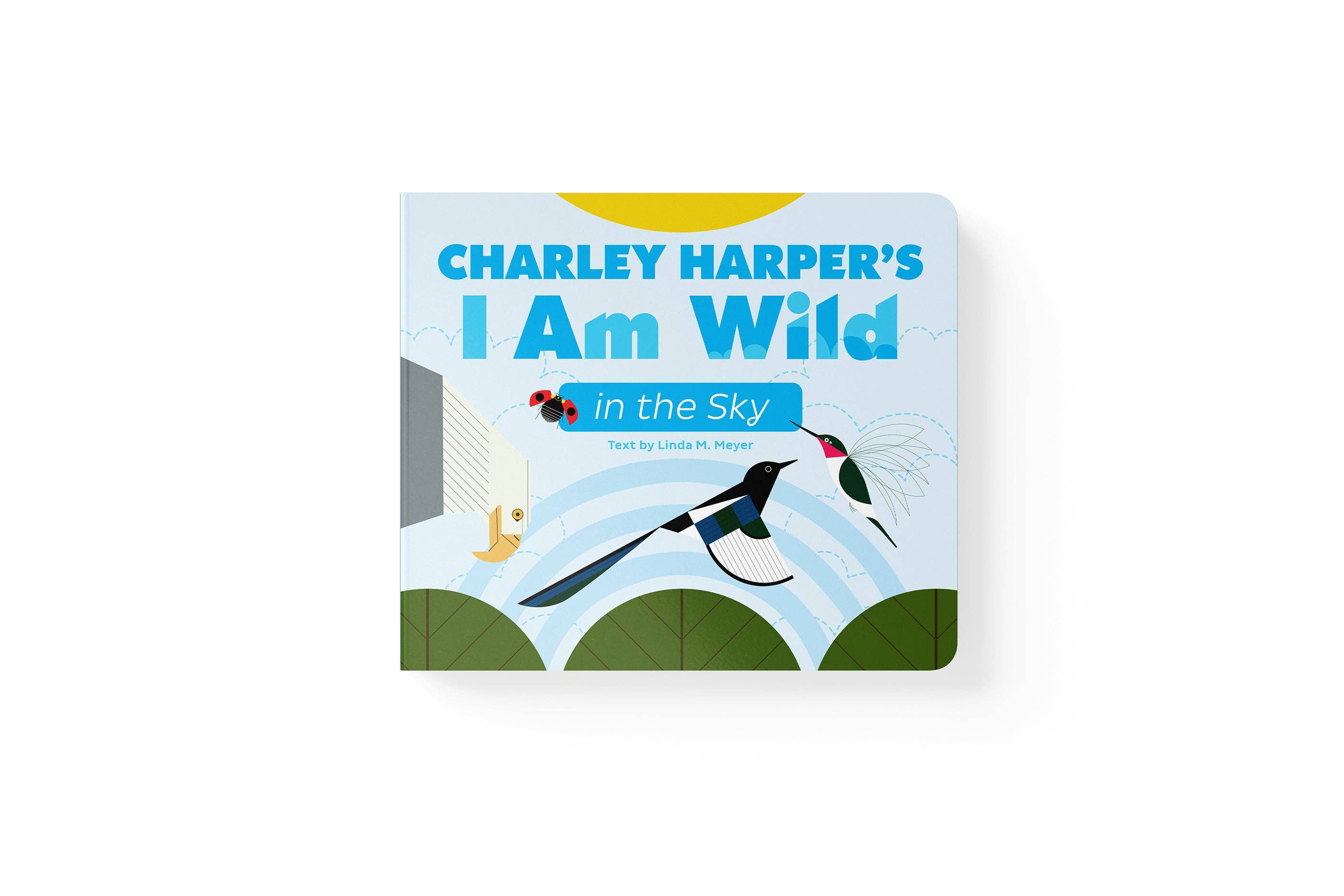 Charley Harper’s I Am Wild in the Sky Board Book