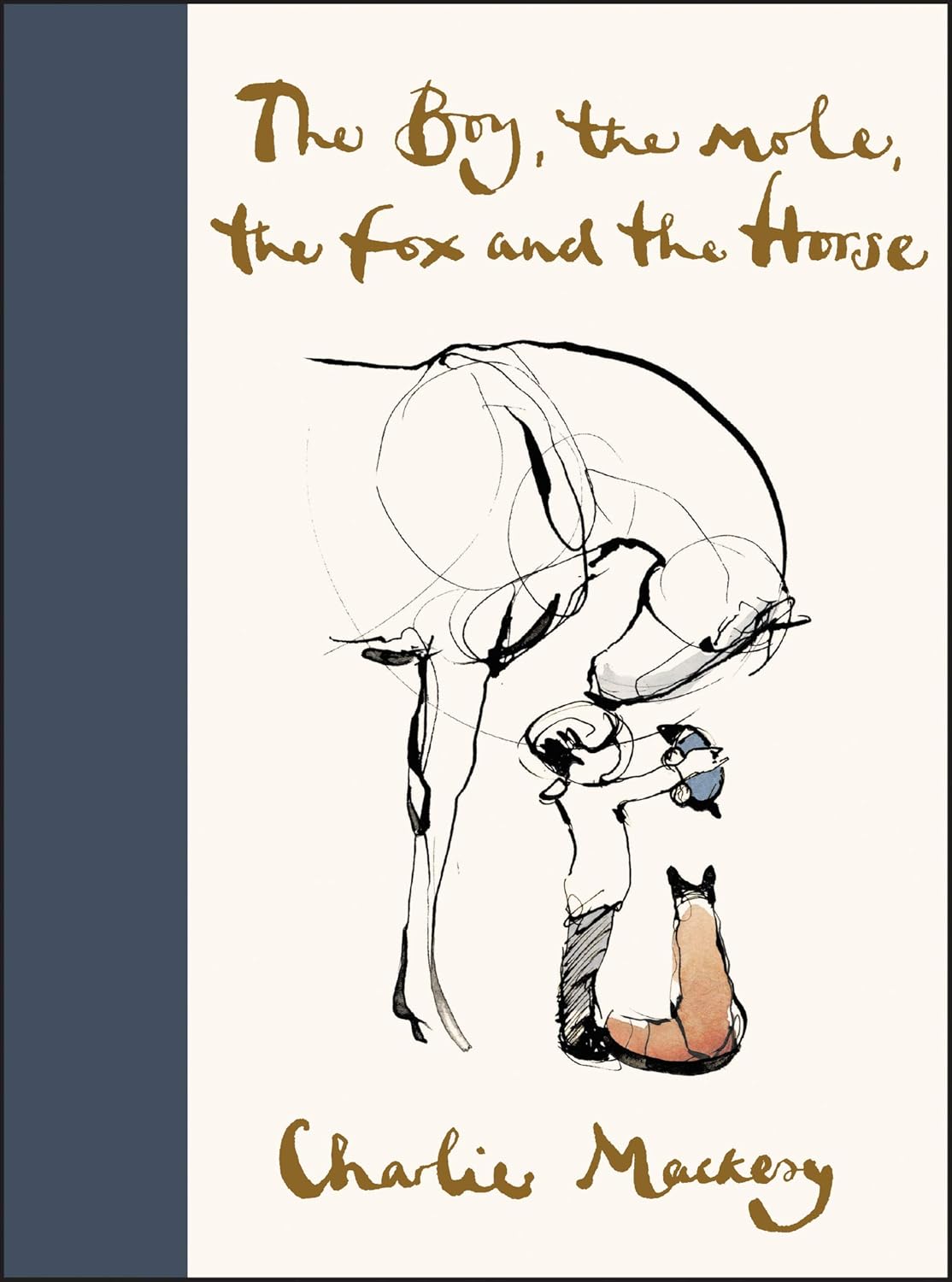 The Boy, the Mole, the Fox and the Horse : Charlie Mackesy