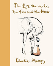 Deluxe Edition The Boy, the Mole, the Fox and the Horse: Charlie Mackesy