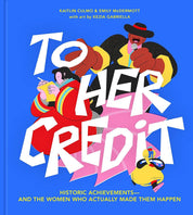 To Her Credit: Historic Achievements & Women Who Made Them