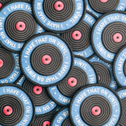 I Have That on Vinyl Embroidered Iron-on Patch