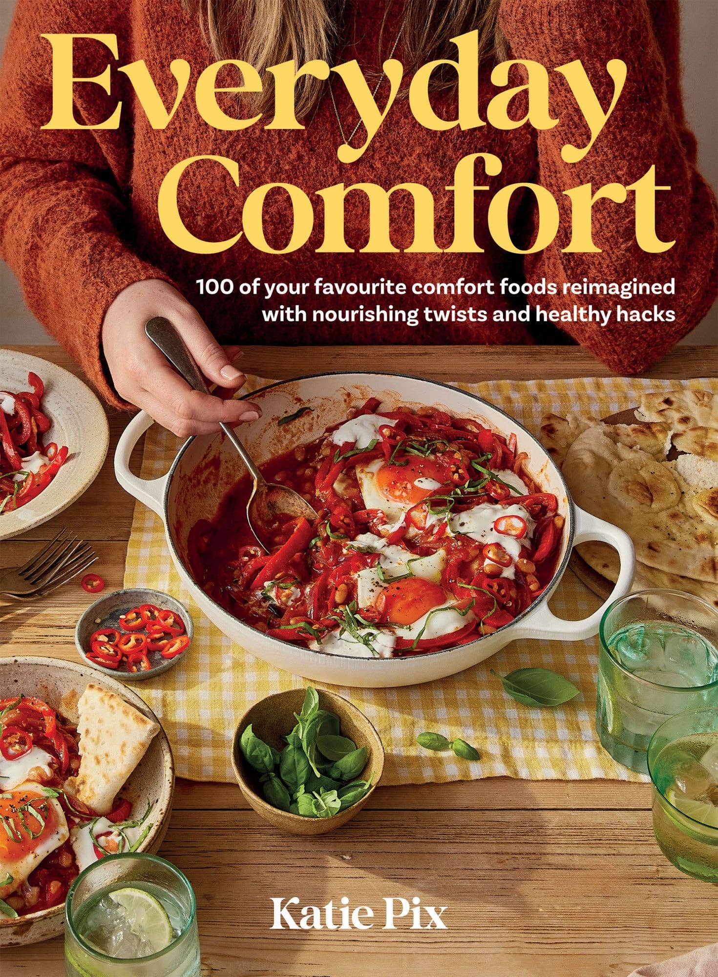 Everyday Comfort: Cookbook by Katie Pix