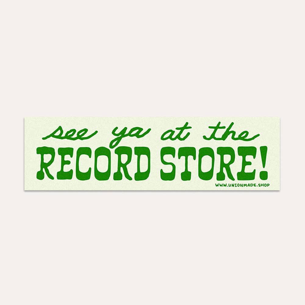See Ya At The Record Store! Bumper Sticker