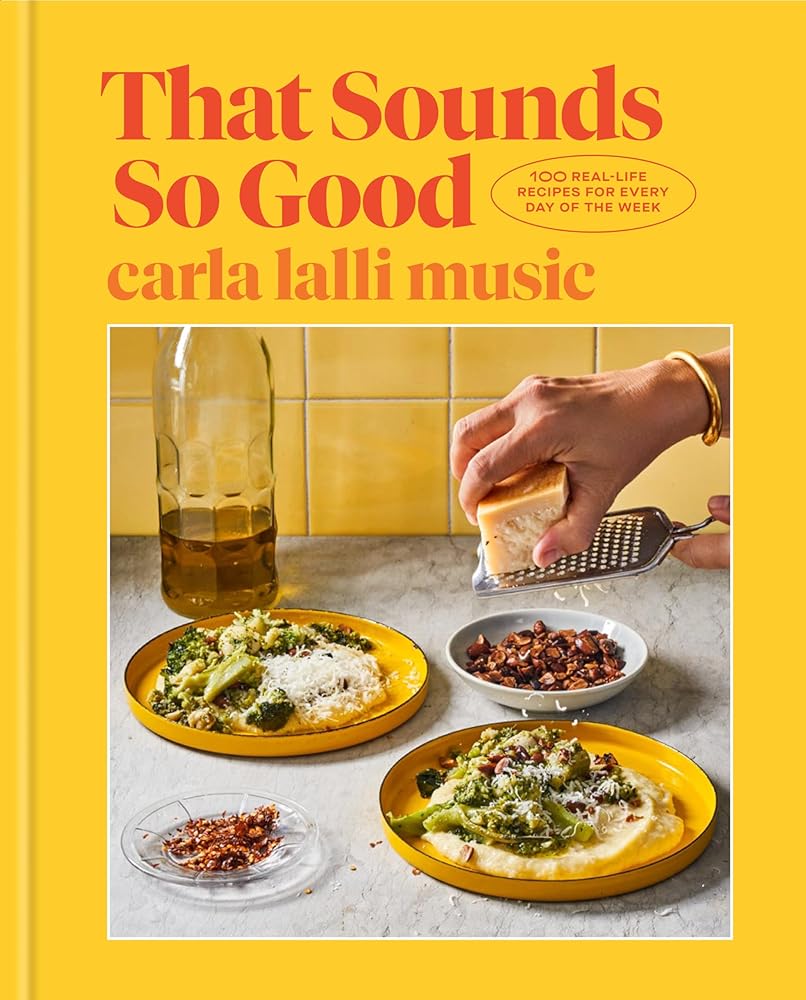 That Sounds So Good: 100 Real-Life Recipes for Every Day of the Week: A Cookbook cover image