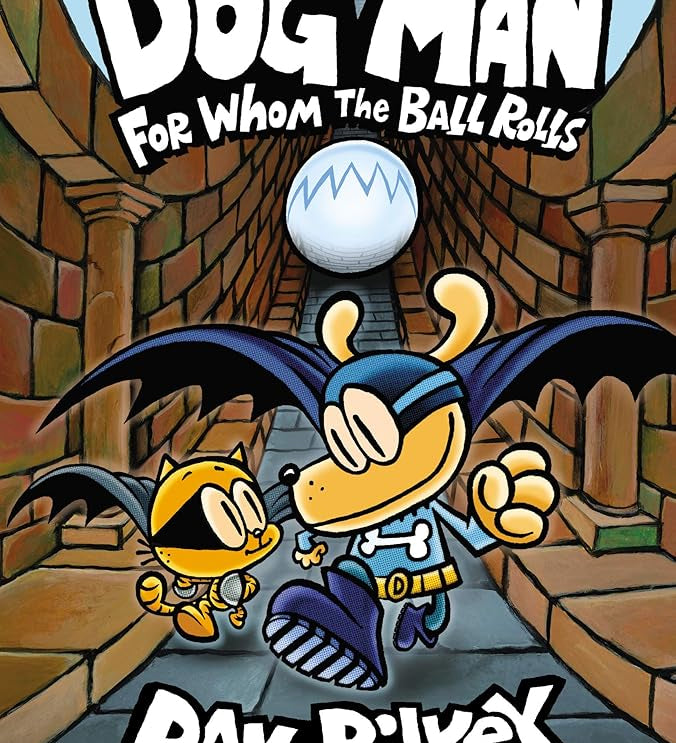 Dog Man: For Whom the Ball Rolls: From the Creator of Captain Underpants (Dog Man #7) cover image