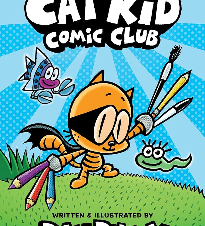Cat Kid Comic Club: A Graphic Novel (Cat Kid Comic Club #1): From the Creator of Dog Man cover image