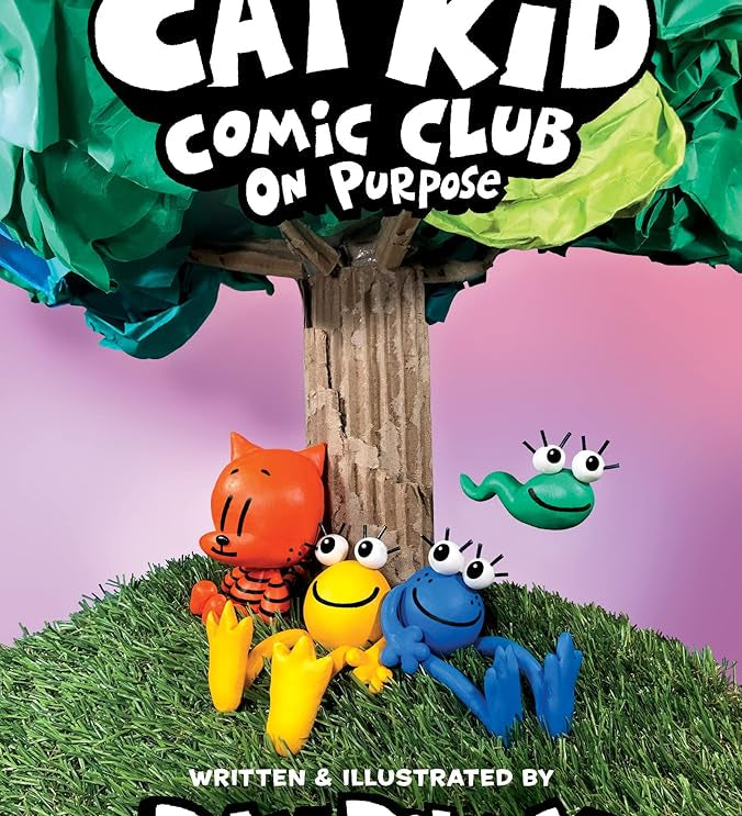 Cat Kid Comic Club: On Purpose: A Graphic Novel (Cat Kid Comic Club #3): From the Creator of Dog Man cover image