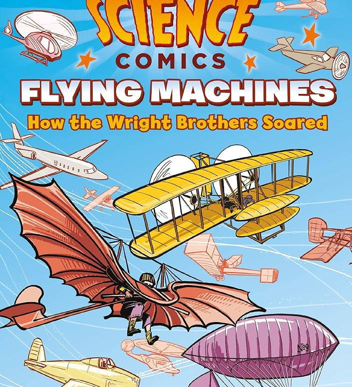 Science Comics: Flying Machines: How the Wright Brothers Soared cover image