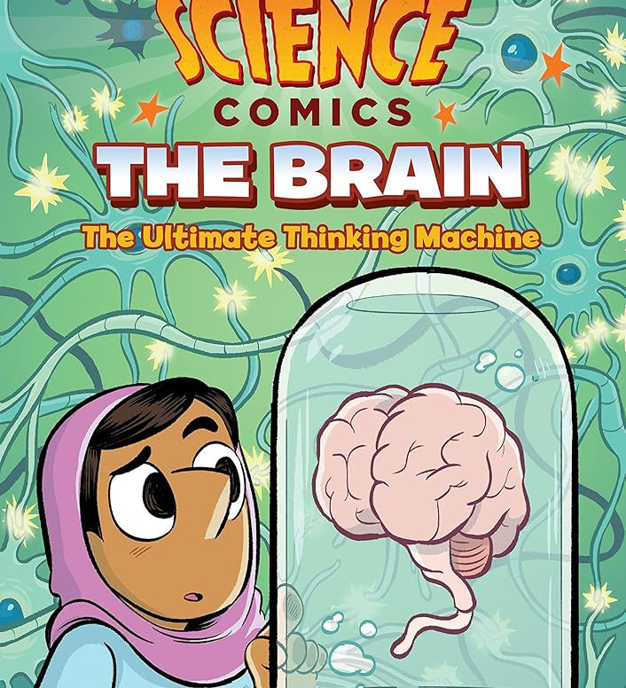 Science Comics: The Brain: The Ultimate Thinking Machine cover image