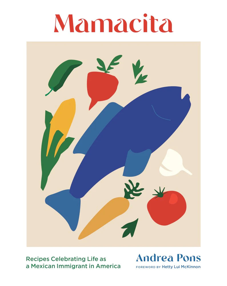 Mamacita: A Cookbook by Andrea Pons