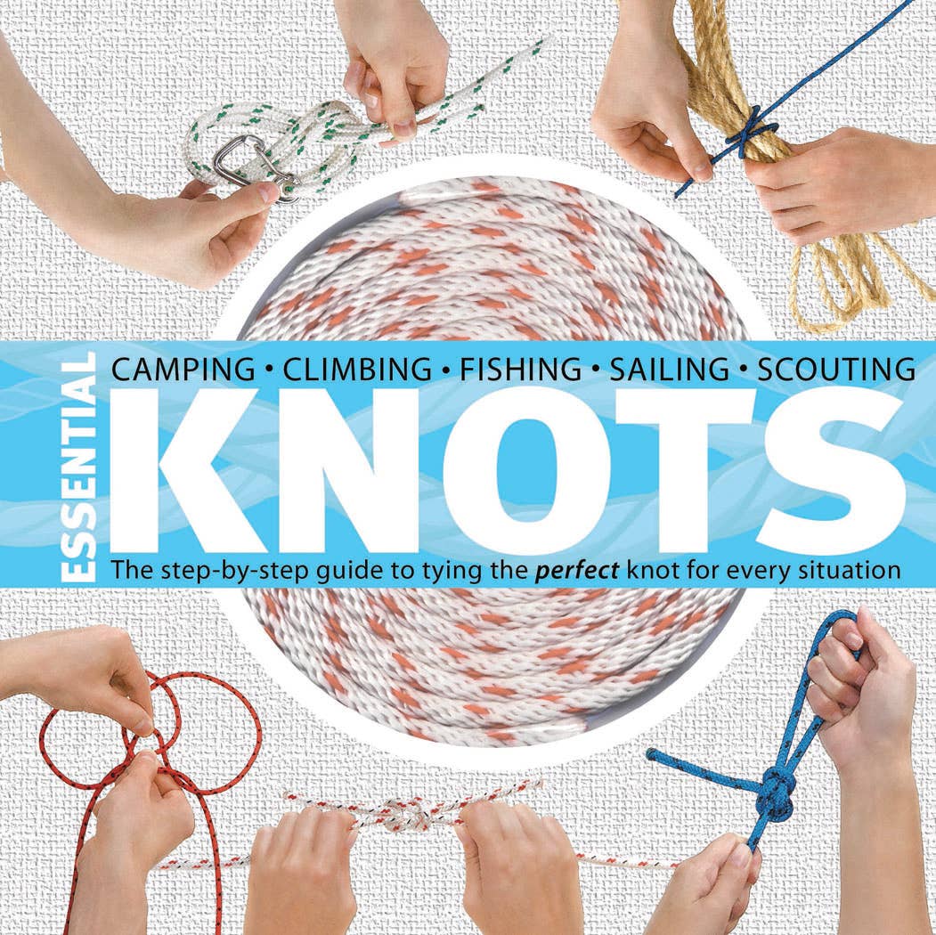 Essential Knots: The Step-by-Step Guide