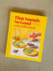 That Sounds So Good: 100 Real-Life Recipes for Every Day of the Week | Cookbook