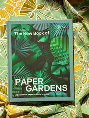 The Kew Book of Paper Gardens: 50 Botanical Paper Projects to Make