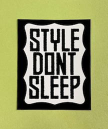 STYLE DON'T SLEEP Sticker 2"