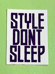 STYLE DON'T SLEEP Small Sticker 1.25"