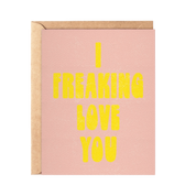 Card with 'I Freaking Love You' text on a pink background