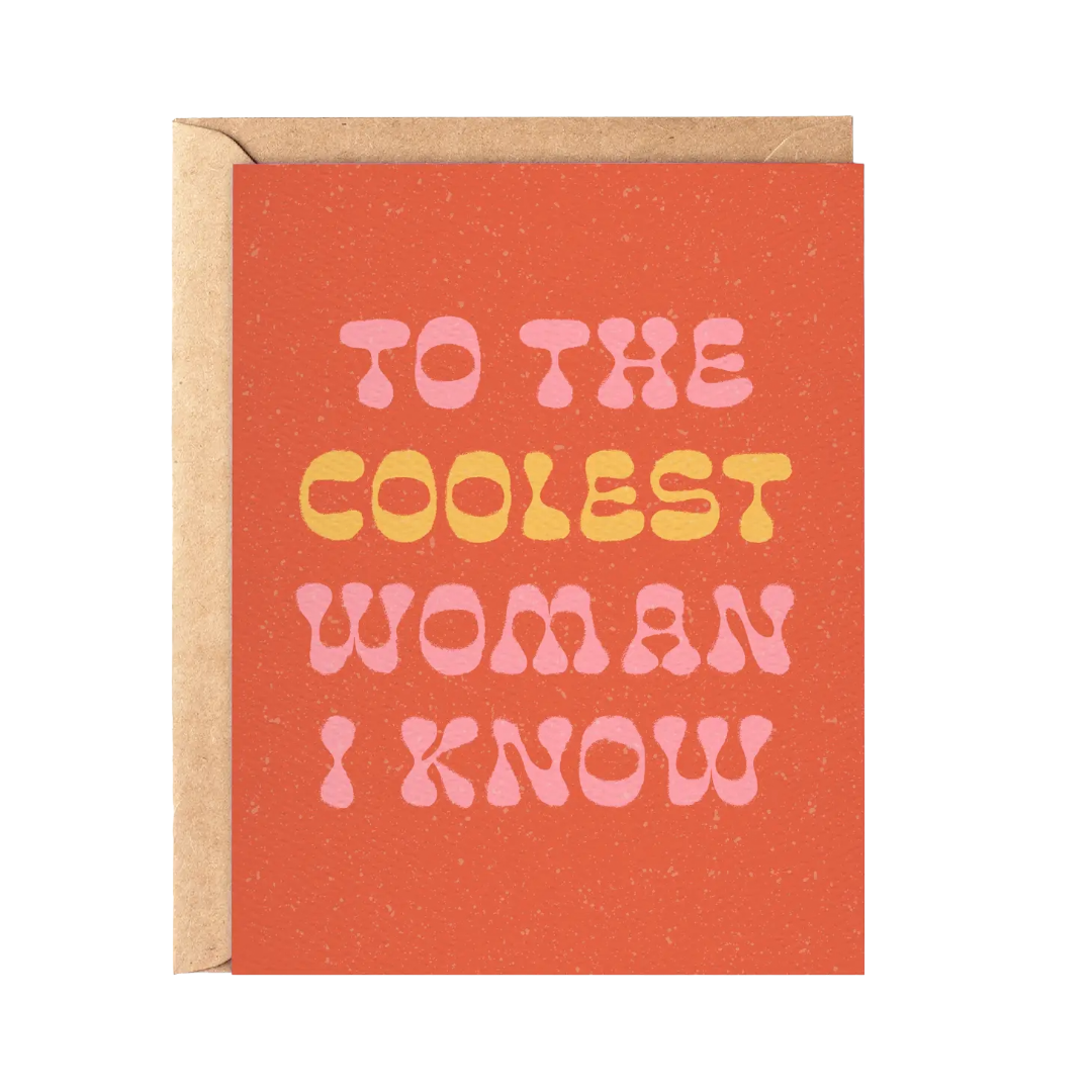 To The Coolest Woman I Know | Greeting Card