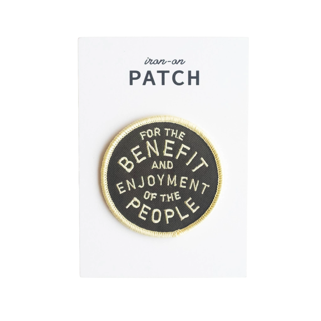 For The Benefit and Enjoyment of The People | Iron on Patch