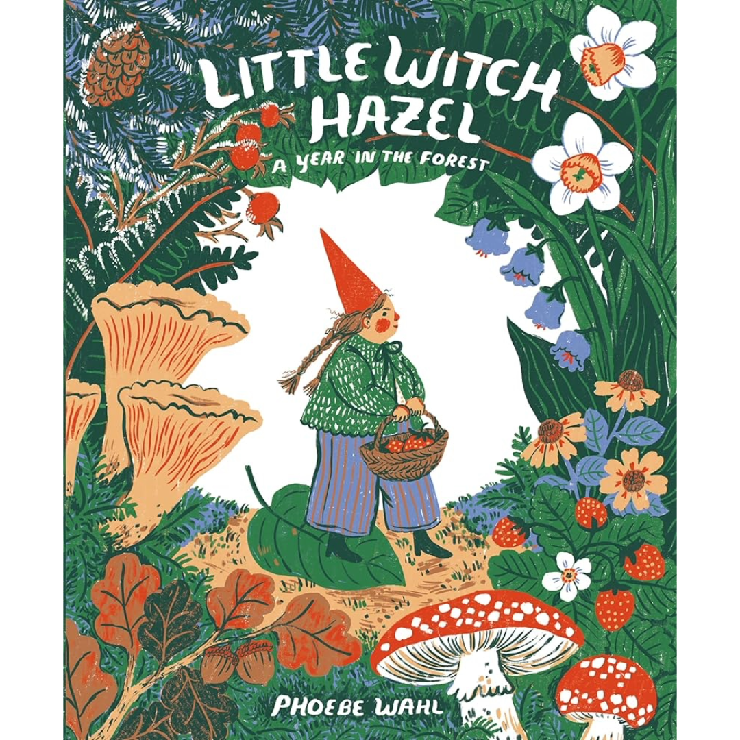 Little Witch Hazel: A Year in the Forest
