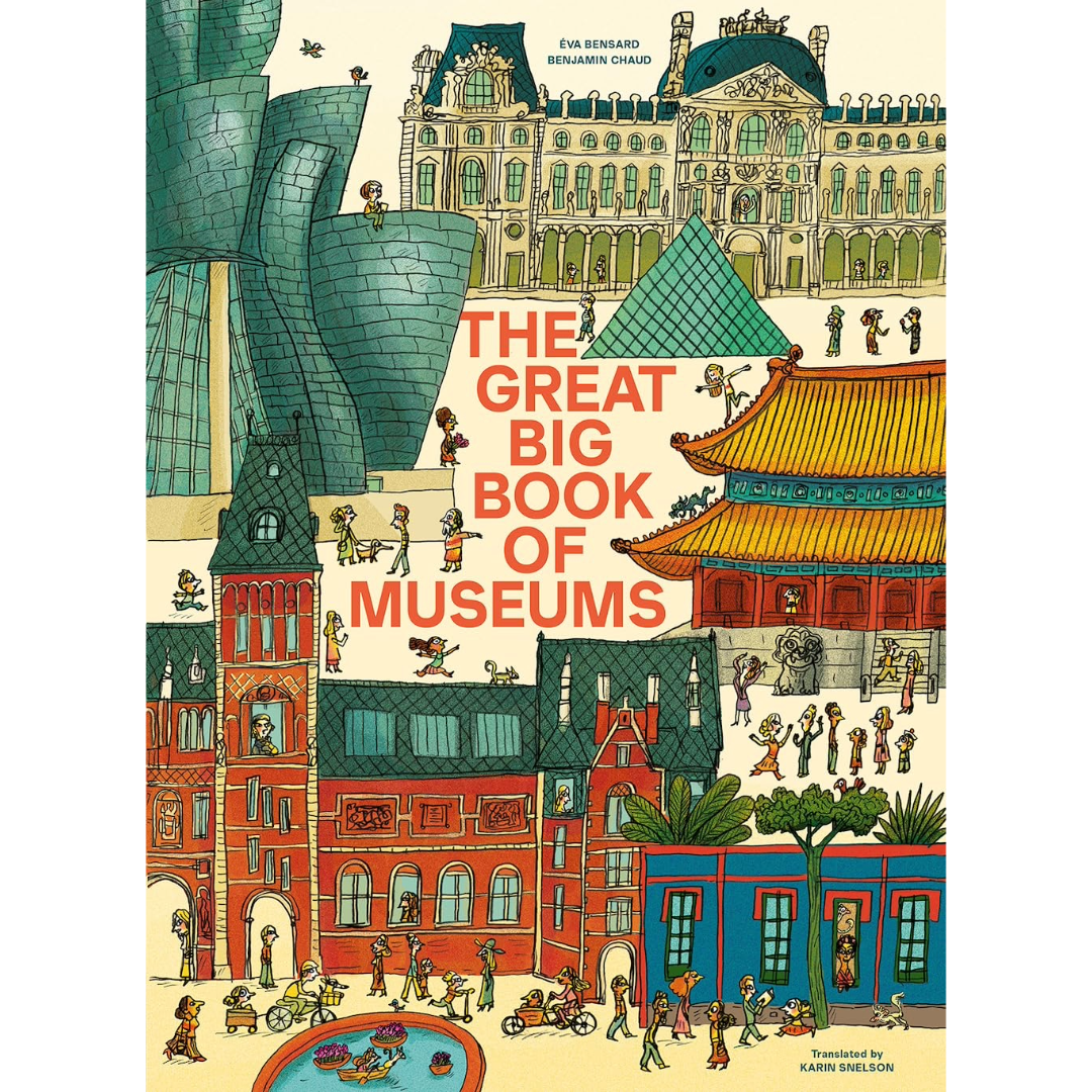 The Great Big Book of Museums: A Visit to 13 Spectacular Museums from Around the World