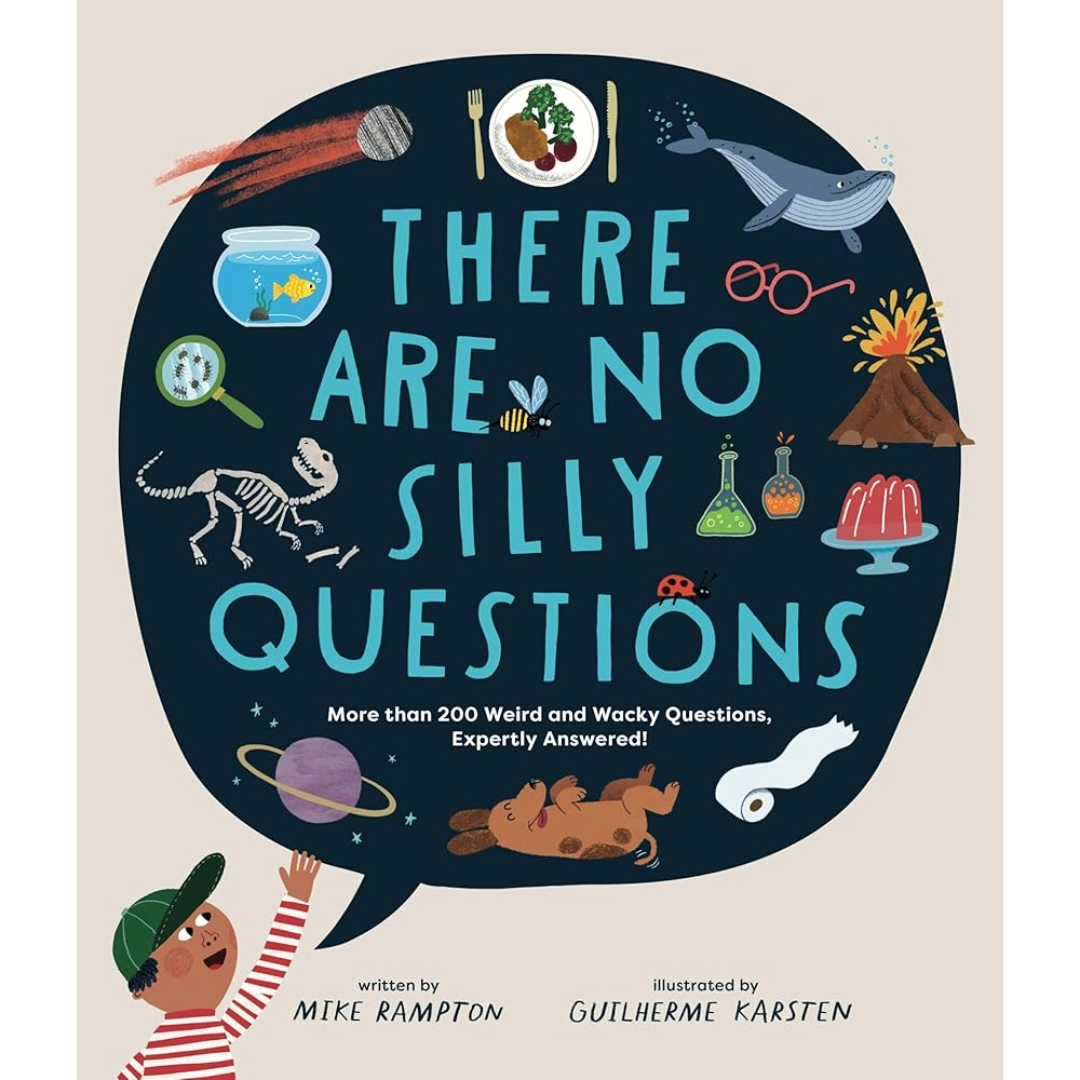 There Are No Silly Questions: More than 200 Weird and Wacky Questions, Expertly Answered!