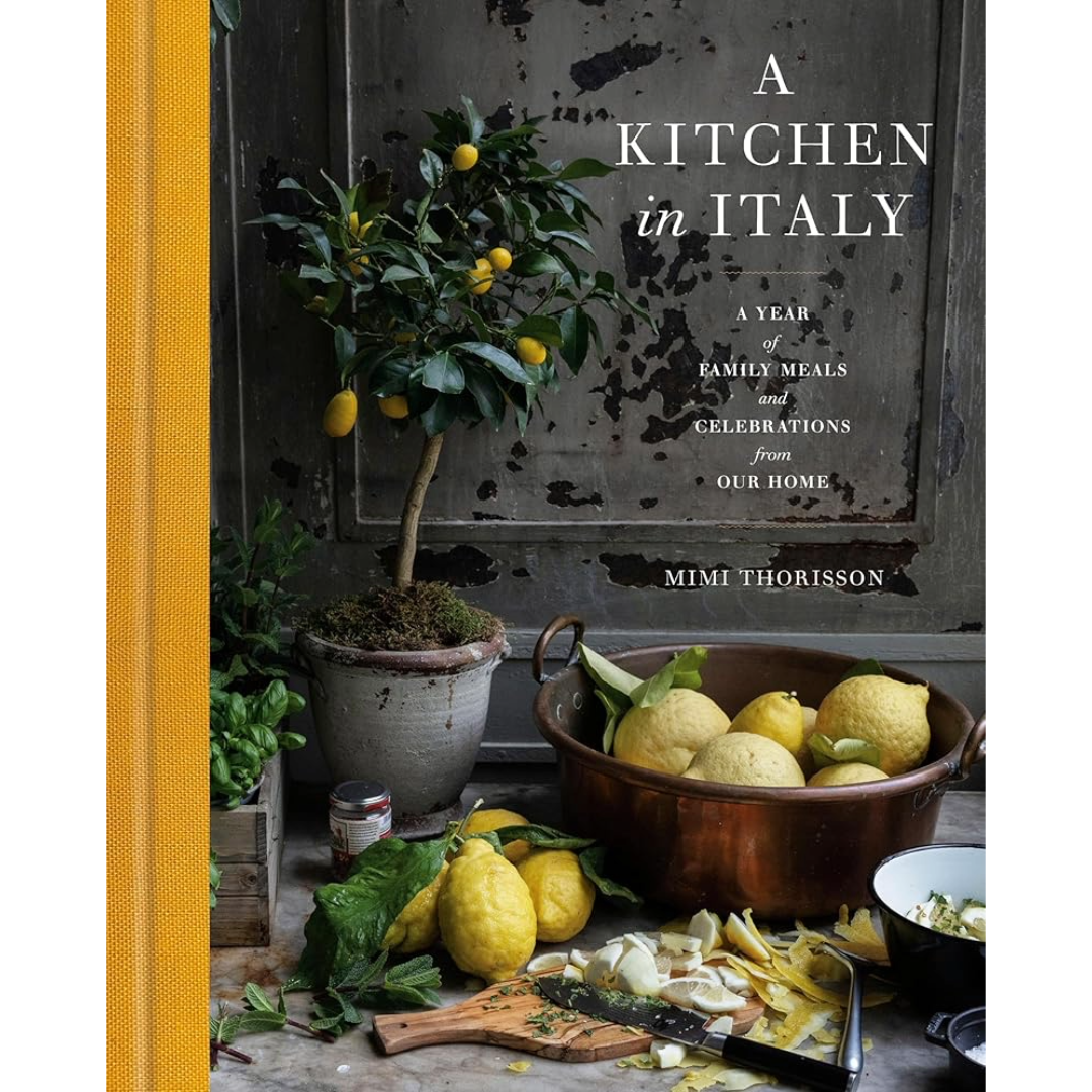 A Kitchen in Italy: A Year of Family Meals and Celebrations from Our Home