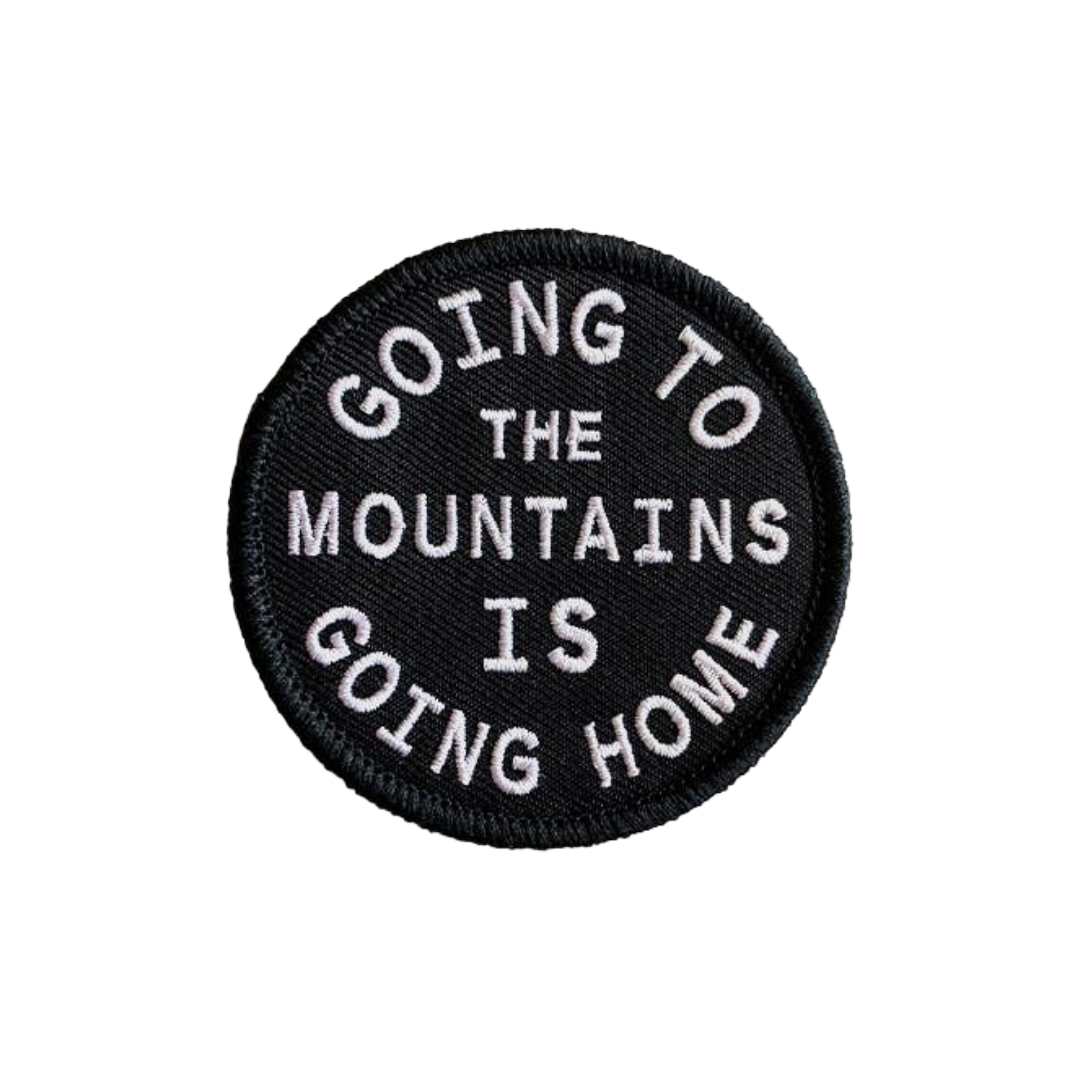Going To The Mountains Is Going Home | Iron On Patch