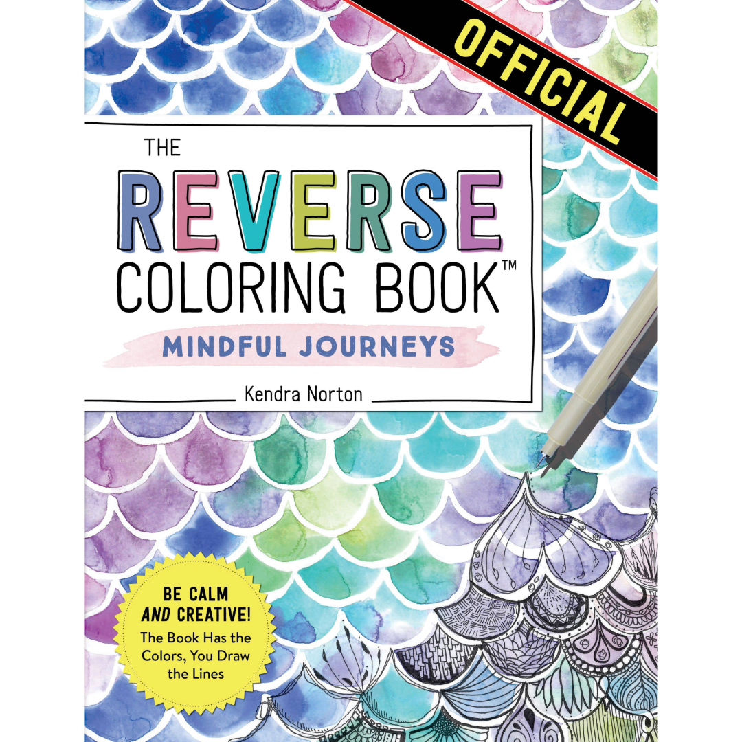 The Reverse Coloring Book: Mindful Journeys