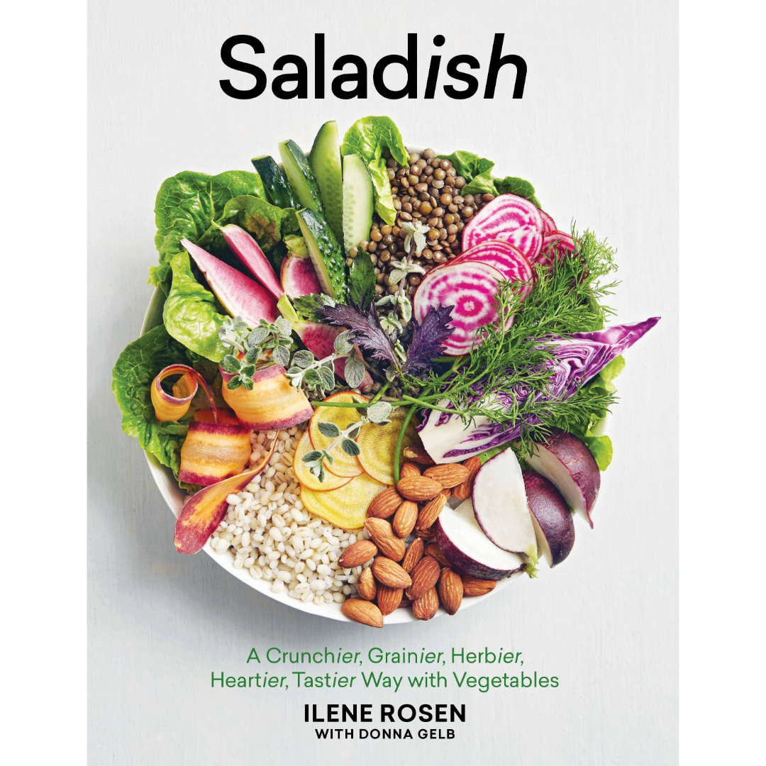 Saladish: A Crunchier, Grainier, Herbier, Heartier, Tastier Way with Vegetables