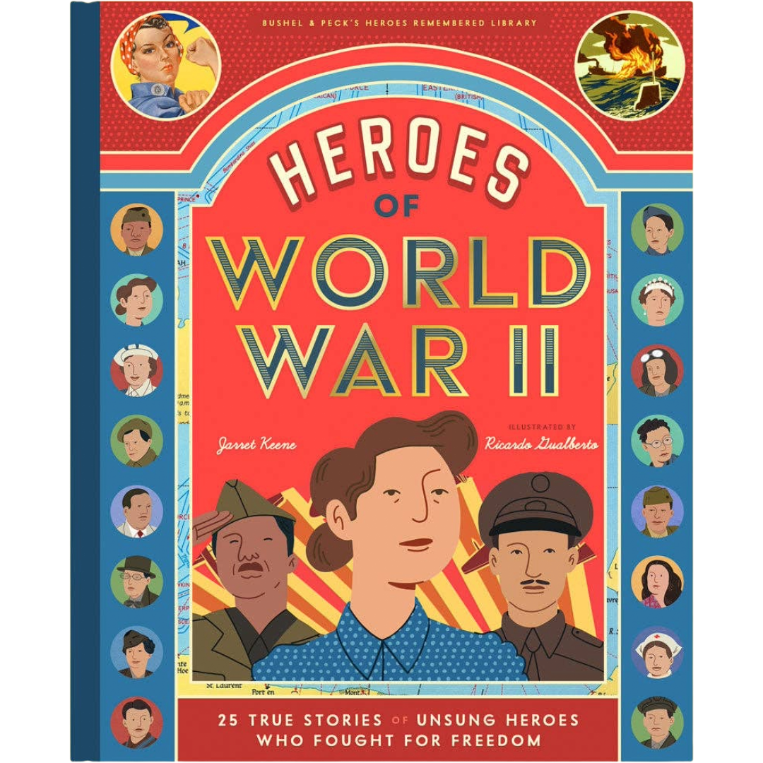 Heroes of World War II: 25 True Stories