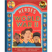 Heroes of World War II: 25 True Stories