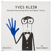 Yves Klein Painted Everything Blue And Wasn't Sorry.