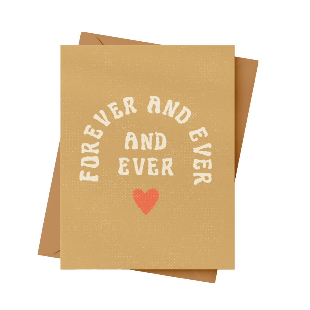 Forever And Ever | Greeting Card